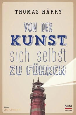 Abbildung von Härry | Von der Kunst, sich selbst zu führen | 1. Auflage | 2018 | beck-shop.de