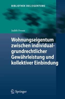 Abbildung von Froese | Wohnungseigentum zwischen individualgrundrechtlicher Gewährleistung und kollektiver Einbindung | 1. Auflage | 2015 | 12 | beck-shop.de