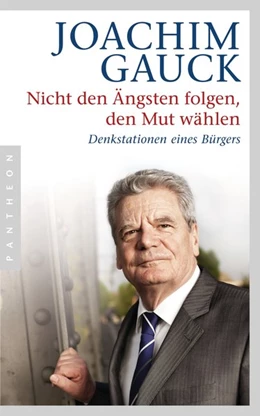 Abbildung von Gauck | Nicht den Ängsten folgen, den Mut wählen | 1. Auflage | 2015 | beck-shop.de
