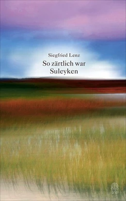 Abbildung von Lenz | So zärtlich war Suleyken | 1. Auflage | 2015 | beck-shop.de