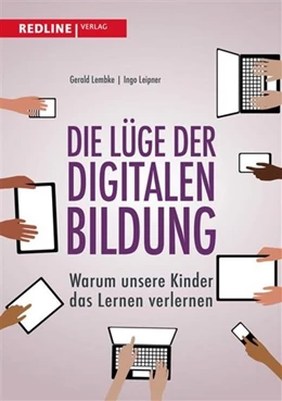 Abbildung von Lembke / Leipner | Die Lüge der digitalen Bildung | 1. Auflage | 2015 | beck-shop.de