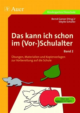 Abbildung von Schüller / Ganser | Das kann ich schon im (Vor-)Schulalter, Band 2 | 2. Auflage | 2018 | beck-shop.de