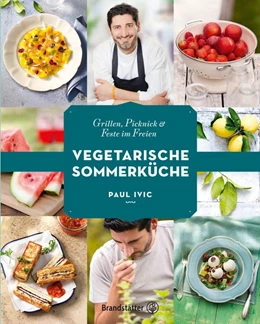 Abbildung von Ivic | Vegetarische Sommerküche | 1. Auflage | 2015 | beck-shop.de