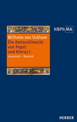 Abbildung von Wilhelm von Ockham | De potestate papae et cleri,III. 1 Dialogus, vol. I. Die Amtsvollmacht von Papst und Klerus, III. 1 Dialogus, Band I | 1. Auflage | 2015 | beck-shop.de