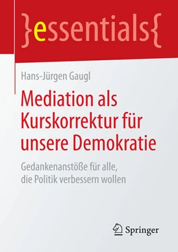 Abbildung von Gaugl | Mediation als Kurskorrektur für unsere Demokratie | 1. Auflage | 2014 | beck-shop.de