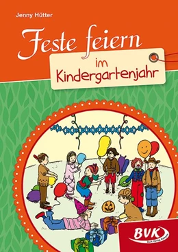 Abbildung von Hütter | Feste feiern im Kindergartenjahr | 1. Auflage | 2015 | beck-shop.de