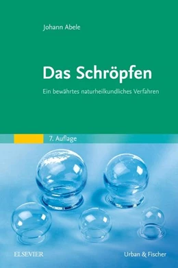 Abbildung von Abele | Das Schröpfen | 7. Auflage | 2015 | beck-shop.de