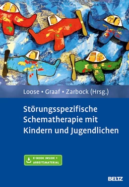 Abbildung von Loose / Graaf | Störungsspezifische Schematherapie mit Kindern und Jugendlichen | 1. Auflage | 2015 | beck-shop.de