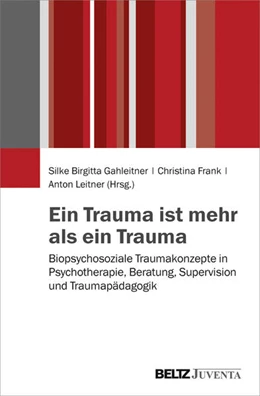 Abbildung von Gahleitner / Frank | Ein Trauma ist mehr als ein Trauma | 1. Auflage | 2015 | beck-shop.de