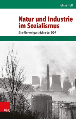 Abbildung von Huff | Natur und Industrie im Sozialismus | 1. Auflage | 2015 | beck-shop.de