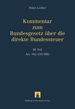 Abbildung von Locher | Kommentar zum Bundesgesetz über die direkte Bundessteuer, III. Teil: Art. 102-222 DBG | 1. Auflage | 2015 | beck-shop.de