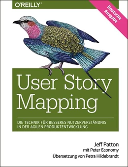 Abbildung von Jeff Patton | User Story Mapping - Die Technik für besseres Nutzerverständnis in der agilen Produktentwicklung | 1. Auflage | 2015 | beck-shop.de