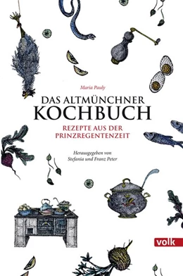Abbildung von Pauly / Peter | Das Altmünchner Kochbuch | 1. Auflage | 2015 | beck-shop.de