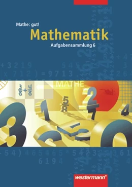 Abbildung von Mathe: gut 6! Aufgabensammlung. Mathematik | 1. Auflage | 2000 | beck-shop.de