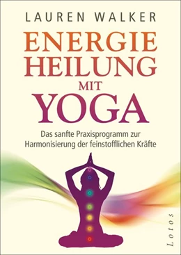 Abbildung von Walker | Energieheilung mit Yoga | 1. Auflage | 2015 | beck-shop.de