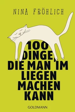 Abbildung von Fröhlich | 100 Dinge, die man im Liegen machen kann | 1. Auflage | 2015 | beck-shop.de
