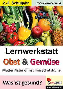 Abbildung von Rosenwald | Lernwerkstatt Obst & Gemüse | 1. Auflage | 2015 | beck-shop.de