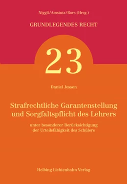 Abbildung von Jossen | Strafrechtliche Garantenstellung und Sorgfaltspflicht des Lehrers | 1. Auflage | 2015 | Band 23 | beck-shop.de