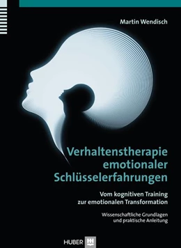 Abbildung von Wendisch | Verhaltenstherapie emotionaler Schlüsselerfahrungen | 1. Auflage | 2015 | beck-shop.de