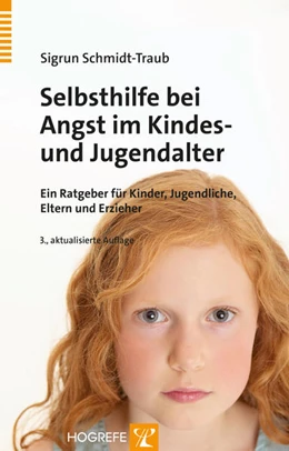 Abbildung von Schmidt-Traub | Selbsthilfe bei Angst im Kindes- und Jugendalter | 3. Auflage | 2015 | beck-shop.de