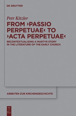 Abbildung von Kitzler | From ‘Passio Perpetuae’ to ‘Acta Perpetuae’ | 1. Auflage | 2015 | 127 | beck-shop.de