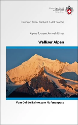 Abbildung von Banzhaf / Biner | Walliser Alpen - Vom Trient zum Nufenenpass - die klassischen Hochtouren | 4. Auflage | 2015 | beck-shop.de
