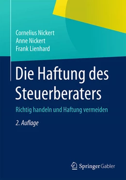 Abbildung von Nickert / Nickert | Die Haftung des Steuerberaters | 2. Auflage | 2015 | beck-shop.de