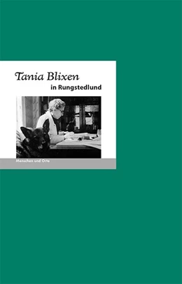 Abbildung von Fischer | Tania Blixen in Rungstedlund | 1. Auflage | 2015 | beck-shop.de