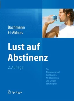 Abbildung von Bachmann / El-Akhras | Lust auf Abstinenz | 2. Auflage | 2015 | beck-shop.de