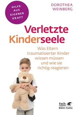 Abbildung von Weinberg | Verletzte Kinderseele (Fachratgeber Klett-Cotta, Bd.) | 1. Auflage | 2015 | beck-shop.de