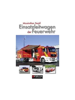 Abbildung von Steidl | Einsatzleitwagen der Feuerwehr | 1. Auflage | 2016 | beck-shop.de