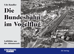 Abbildung von Kandler | Die Bundesbahn im Vogelflug | 1. Auflage | 2016 | beck-shop.de