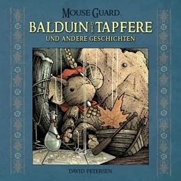 Abbildung von Petersen | Mouse Guard: Balduin der Tapfere und andere Geschichten | 1. Auflage | 2015 | beck-shop.de