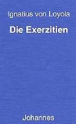 Abbildung von Ignatius von Loyola | Die Exerzitien | 16. Auflage | 2010 | beck-shop.de