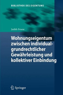 Abbildung von Froese | Wohnungseigentum zwischen individualgrundrechtlicher Gewährleistung und kollektiver Einbindung | 1. Auflage | 2015 | beck-shop.de