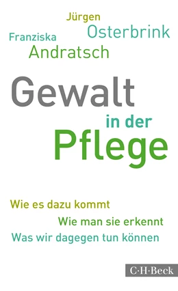 Abbildung von Osterbrink, Jürgen / Andratsch, Franziska | Gewalt in der Pflege | 1. Auflage | 2015 | 6210 | beck-shop.de