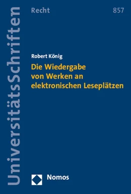 Abbildung von König | Die Wiedergabe von Werken an elektronischen Leseplätzen | 1. Auflage | 2015 | 857 | beck-shop.de