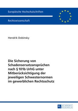 Abbildung von Dobinsky | Die Sicherung von Schadensersatzansprüchen nach § 101b UrhG unter Mitberücksichtigung der jeweiligen Schwesternormen im gewerblichen Rechtsschutz | 1. Auflage | 2015 | 5695 | beck-shop.de