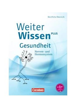 Abbildung von Flöß / Pohl | WeiterWissen Gesundheit • Nerven- und Hormonsystem | 1. Auflage | 2016 | beck-shop.de