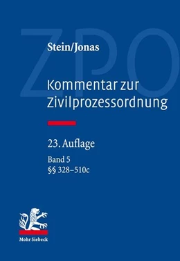 Abbildung von Stein / Jonas | Kommentar zur Zivilprozessordnung: ZPO, Band 5: §§ 328-510c | 23. Auflage | 2015 | beck-shop.de