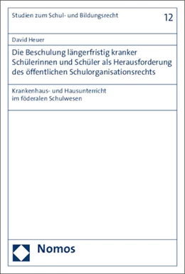 Abbildung von Heuer | Die Beschulung längerfristig kranker Schülerinnen und Schüler als Herausforderung des öffentlichen Schulorganisationsrechts | 1. Auflage | 2015 | 12 | beck-shop.de