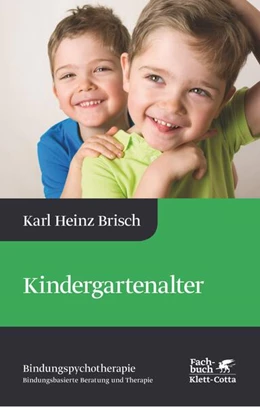 Abbildung von Brisch | Kindergartenalter (Bindungspsychotherapie, Bd.) | 1. Auflage | 2015 | beck-shop.de