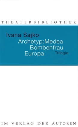 Abbildung von Sajko | Archetyp: Medea / Bombenfrau / Europa | 1. Auflage | 2008 | beck-shop.de