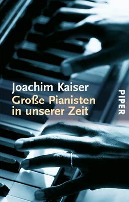 Abbildung von Kaiser | Große Pianisten in unserer Zeit | 1. Auflage | 2018 | beck-shop.de