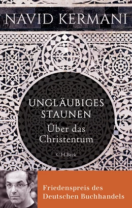 Abbildung von Kermani, Navid | Ungläubiges Staunen | 14. Auflage | 2020 | beck-shop.de