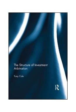 Abbildung von Cole | The Structure of Investment Arbitration | 1. Auflage | 2015 | beck-shop.de