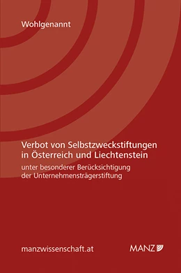 Abbildung von Wohlgenannt | Verbot von Selbstzweckstiftungen in Österreich und Liechtenstein unter besonderer Berücksichtigung der Unternehmensträgerstiftung | 1. Auflage | 2015 | beck-shop.de