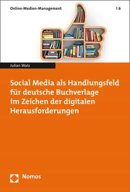 Abbildung von Walz | Social Media als Handlungsfeld für deutsche Buchverlage im Zeichen der digitalen Herausforderungen | 1. Auflage | 2015 | beck-shop.de