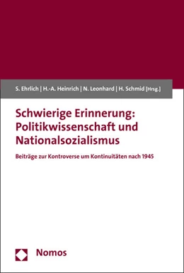 Abbildung von Ehrlich / Heinrich | Schwierige Erinnerung: Politikwissenschaft und Nationalsozialismus | 1. Auflage | 2015 | beck-shop.de