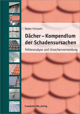 Abbildung von Holzapfel | Dächer - Kompendium der Schadensursachen | 1. Auflage | 2015 | beck-shop.de